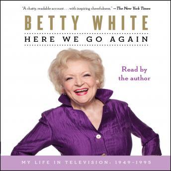 Here We Go Again: My Life In Television, Betty White