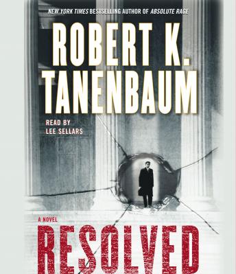 Resolved: A Novel, Robert K. Tanenbaum