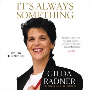 It's Always Something, Gilda Radner