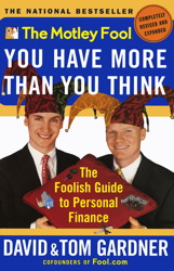 Motley Fool You have More Than You Think: The Foolish Guide to Personal Finance