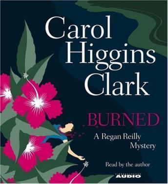 Burned: A Regan Reilly Mystery, Carol Higgins Clark