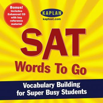 SAT Words to Go: Vocabulary Building for Super Busy Students, Kaplan 