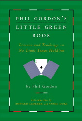 Phil Gordon's Little Green Book: Lessons and Teachings in No Limit Texas Hold'em sample.
