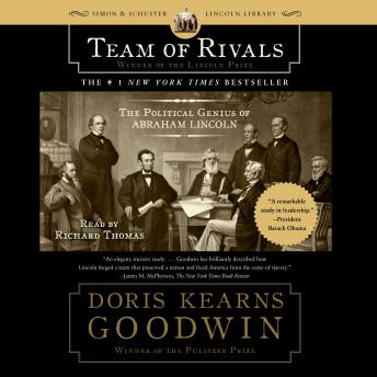 Team of Rivals: The Political Genius of Abraham Lincoln, Doris Kearns Goodwin