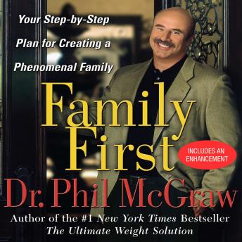 Family First: Your Step-By-Step Plan for Creating a Phenomenal Family, Phil Mcgraw