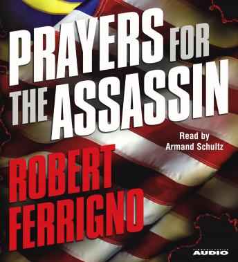 Prayers for the Assassin: A Novel, Robert Ferrigno