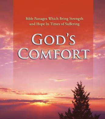 God's Comfort: Bible Passages Which Bring Strength and Hope In Times of Suffering sample.