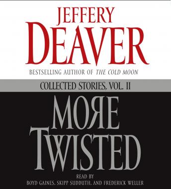 More Twisted: Collected Stories, Vol. II, Jeffery Deaver