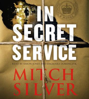 In Secret Service: A Novel, Mitch Silver