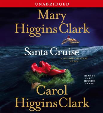 Santa Cruise: A Holiday Mystery at Sea, Carol Higgins Clark, Mary Higgins Clark