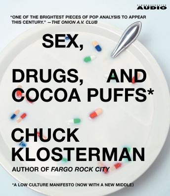 Sex, Drugs, and Cocoa Puffs: A Low Culture Manifesto sample.