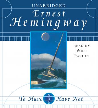 To Have and Have Not, Ernest Hemingway