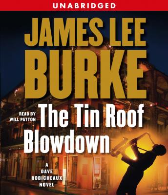 Tin Roof Blowdown: A Dave Robichauex Novel, James Lee Burke