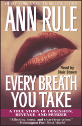 Every Breath You Take: A True Story of Obsession, Revenge, and Murder