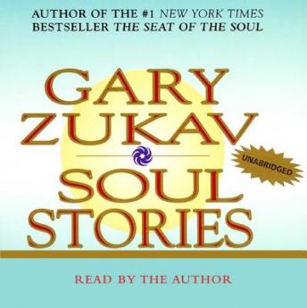 Soul Stories, Audio book by Gary Zukav