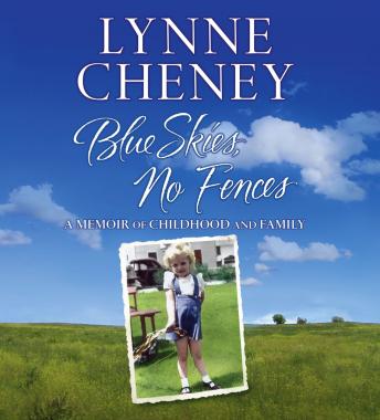 Blue Skies, No Fences: A Memoir of Childhood and Family, Lynne Cheney