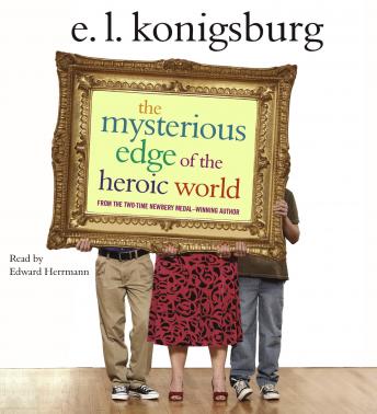 Mysterious Edge of the Heroic World, E.L. Konigsburg