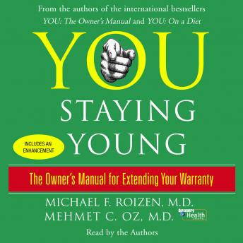 You: Staying Young: The Owner's Manual for Extending Your Warranty, Michael F. Roizen, M.D., Mehmet C. Oz, M.D.