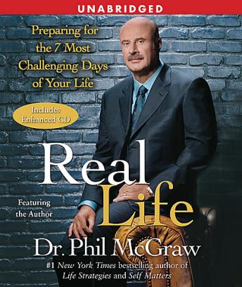 Real Life: Preparing for the 7 Most Challenging Days of Your Life, Phil Mcgraw
