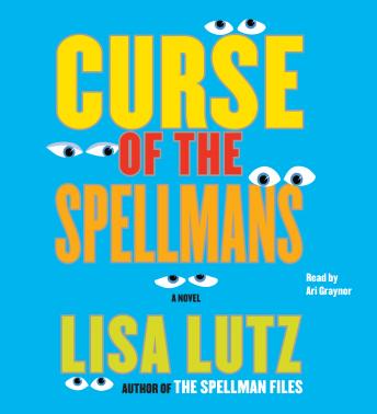 Curse of the Spellmans: A Novel, Lisa Lutz