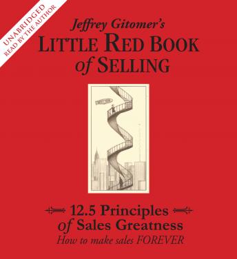 Little Red Book of Selling: 12.5 Principles of Sales Greatness sample.