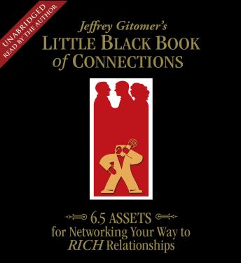 Little Black Book of Connections: 6.5 Assets for Networking Your Way to Rich Relationships, Jeffrey Gitomer