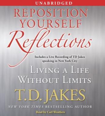 Reposition Yourself Reflections: Living a Life Without Limits, T. D. Jakes