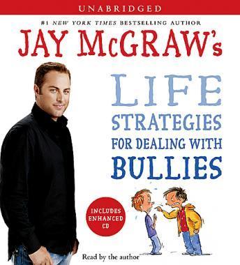 Jay McGraw's Life Strategies for Dealing with Bullies, Jay McGraw