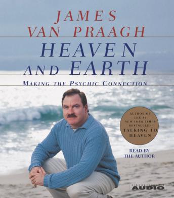 Heaven and Earth, James Van Praagh