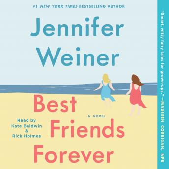 Best Friends Forever: A Novel, Audio book by Jennifer Weiner