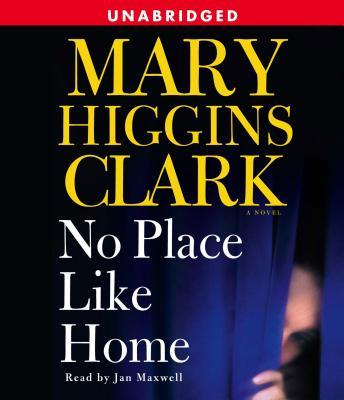 No Place Like Home: A Novel, Mary Higgins Clark