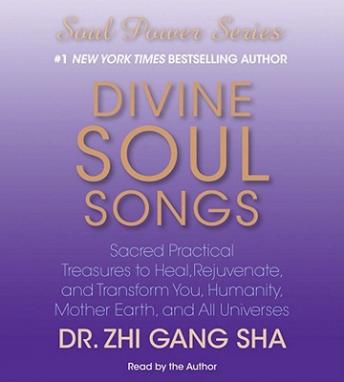 Divine Soul Songs: Sacred Practical Treasures to Heal, Rejuvenate, and Transform You, Humanity, Mother Earth, and All Universes sample.