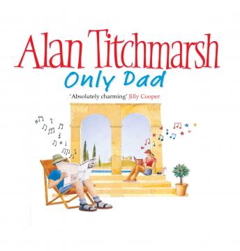 Only Dad, Audio book by Alan Titchmarsh