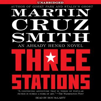 The Three Stations: An Arkady Renko Novel