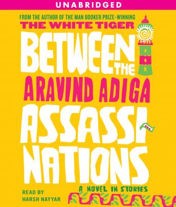 Between the Assassinations: A Novel in Stories