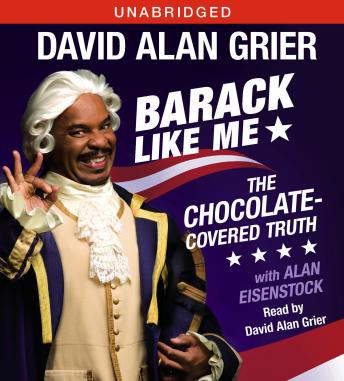 Barack Like Me: The Chocolate-Covered Truth, David Alan Grier
