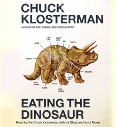 Eating the Dinosaur, Chuck Klosterman