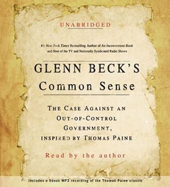 Download Glenn Beck's Common Sense: The Case Against an Ouf-of-Control Government, Inspired by Thomas Paine by Glenn Beck