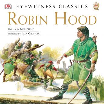 DK Readers L4: Eyewitness Classic: Robin Hood: The Tale of the Great Outlaw Hero