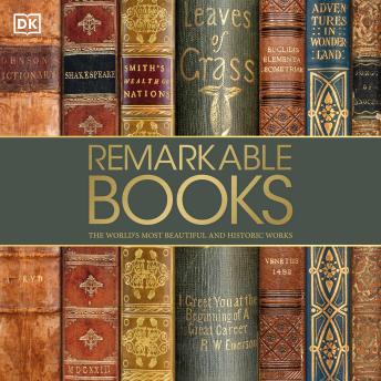 Download Remarkable Books: The World's Most Beautiful and Historic Works by Dk