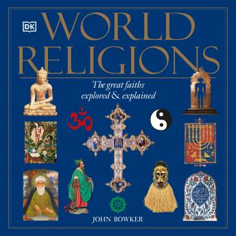 Download World Religions: The Great Faiths Explored and Explained by John Bowker