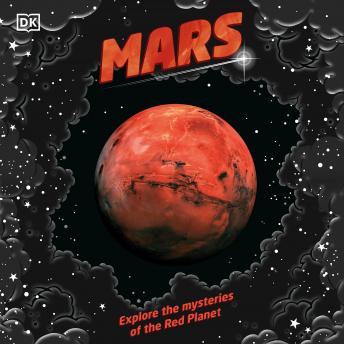 Mars: Explore the mysteries of the Red Planet