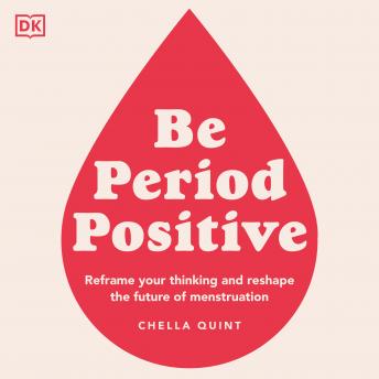 Be Period Positive: Tune into your cycle and go with your flow