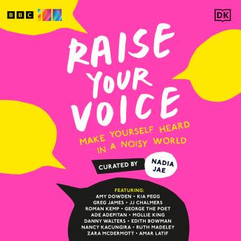 Raise Your Voice: Make Yourself Heard in a Noisy World