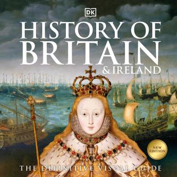 History of Britain and Ireland: The Definitive Guide