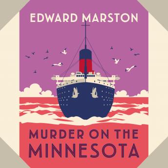 Murder on the Minnesota - The Ocean Liner Mysteries - A thrilling Edwardian murder mystery, book 3 (Unabridged)