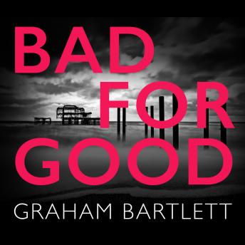 Bad for Good (Unabridged)