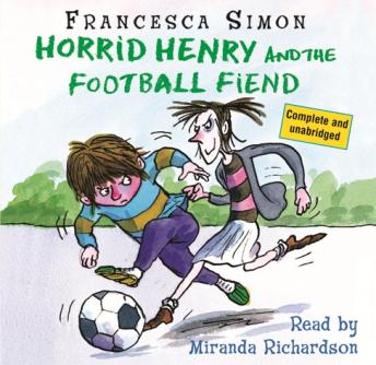 Horrid Henry and the Football Fiend: Early Reader
