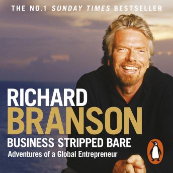 Business Stripped Bare: Adventures of a Global Entrepreneur Audiobook Download