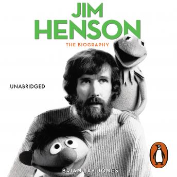 Jim Henson: The Biography, Brian Jay Jones